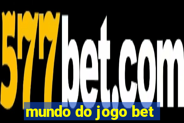 mundo do jogo bet