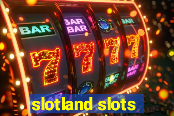 slotland slots