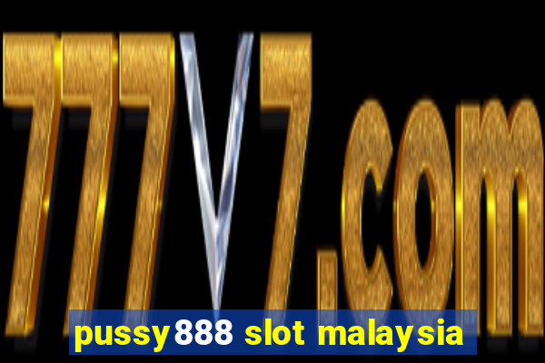 pussy888 slot malaysia