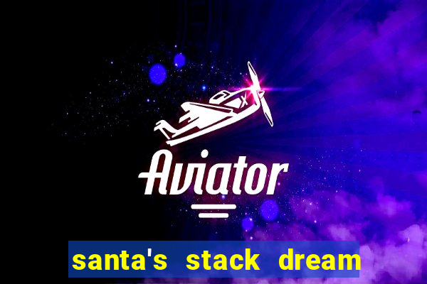 santa's stack dream drop slot