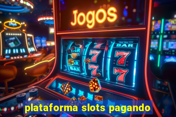 plataforma slots pagando