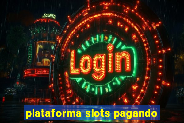 plataforma slots pagando