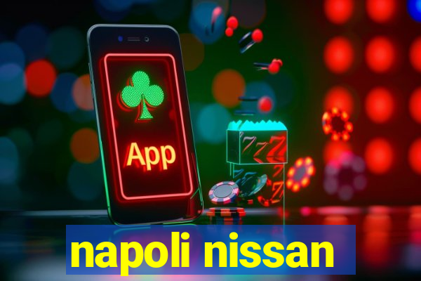 napoli nissan