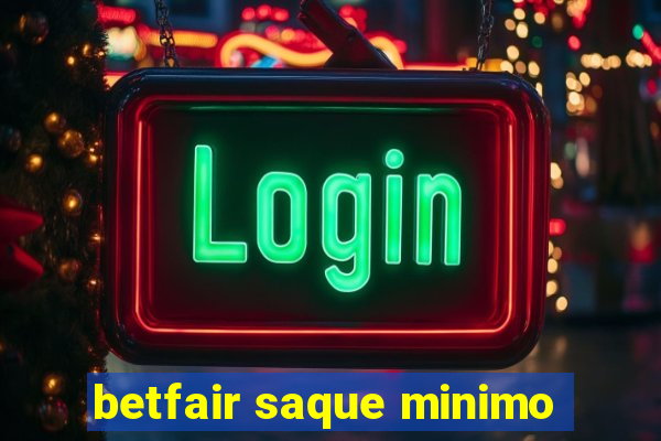 betfair saque minimo