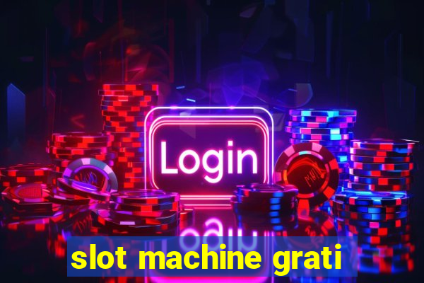 slot machine grati