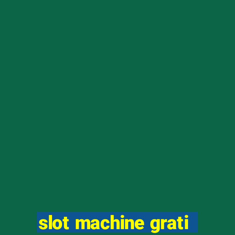 slot machine grati