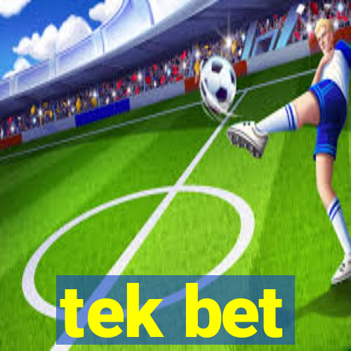 tek bet