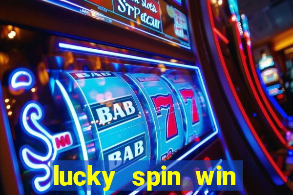 lucky spin win real money