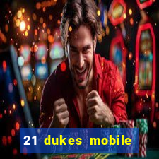 21 dukes mobile casino app