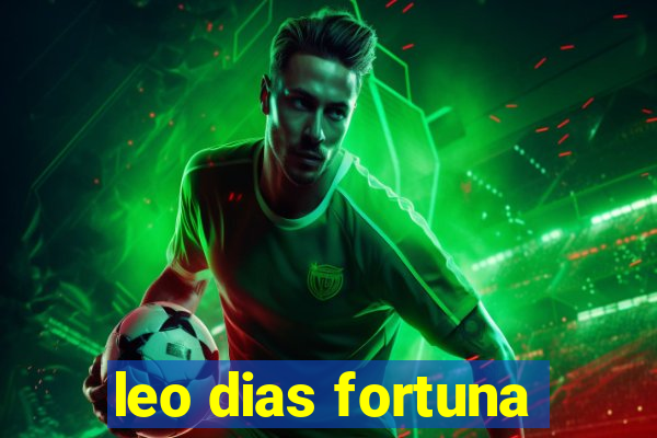 leo dias fortuna