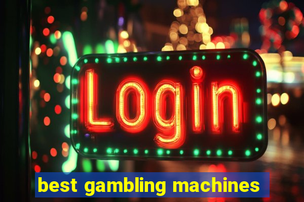 best gambling machines