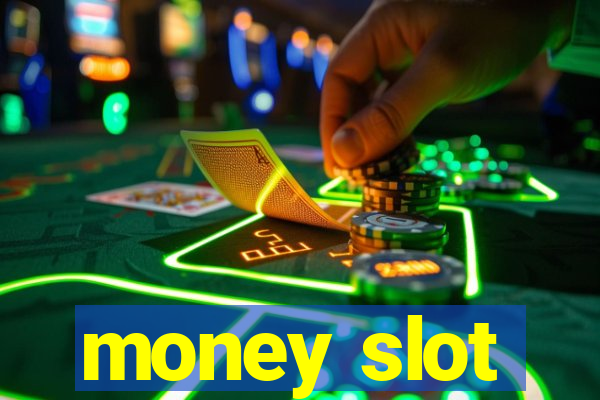 money slot