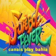 canais play bahia