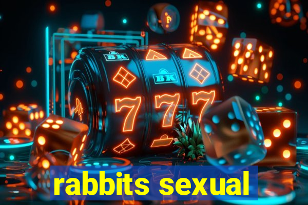 rabbits sexual