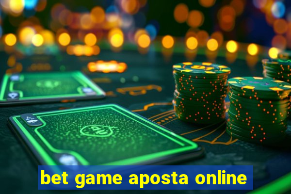 bet game aposta online