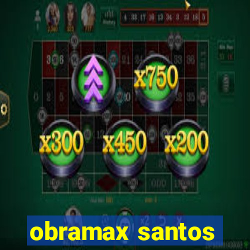 obramax santos