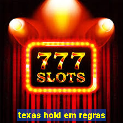 texas hold em regras