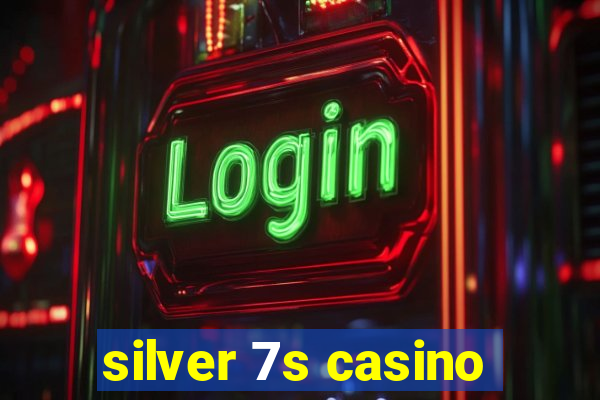 silver 7s casino