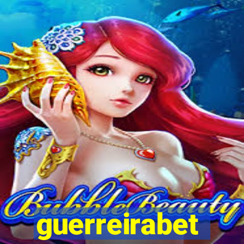 guerreirabet