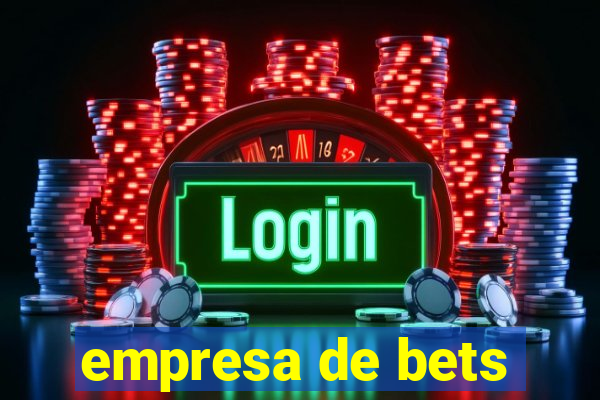 empresa de bets