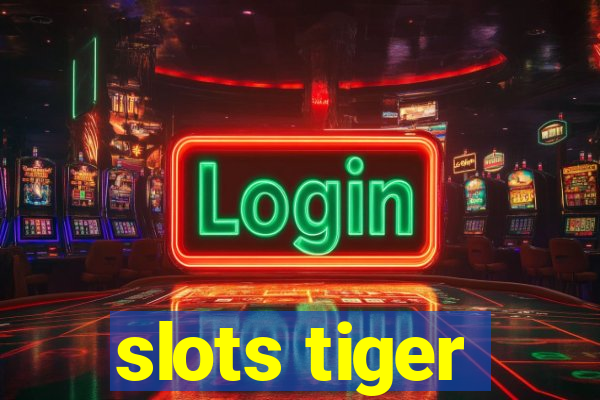 slots tiger