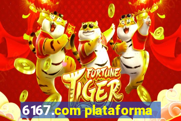 6167.com plataforma