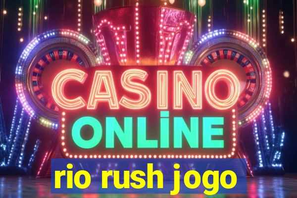 rio rush jogo