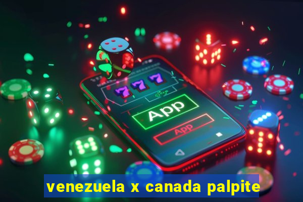 venezuela x canada palpite