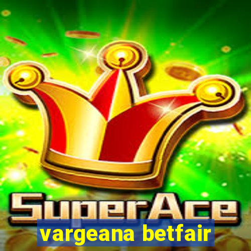 vargeana betfair