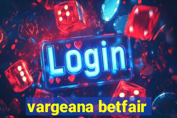 vargeana betfair