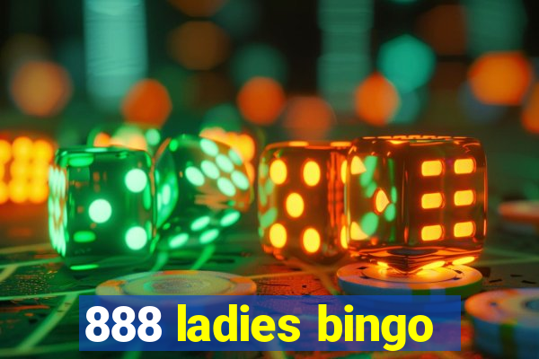 888 ladies bingo