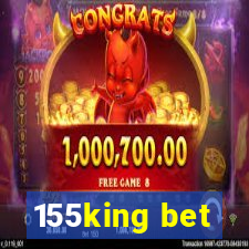 155king bet