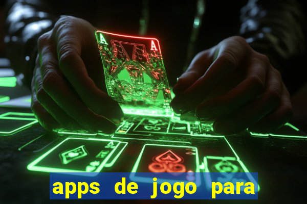 apps de jogo para ganhar dinheiro