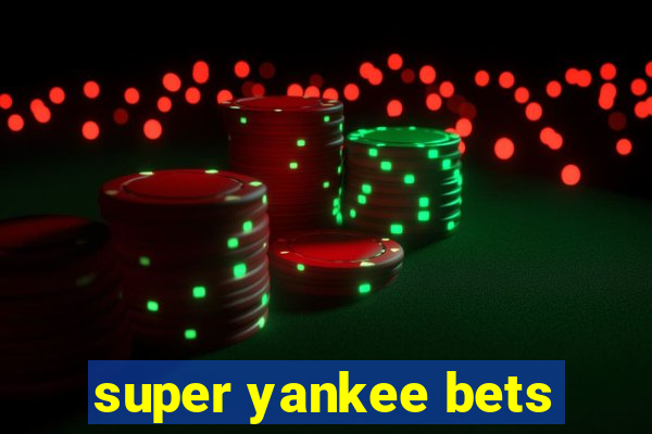 super yankee bets