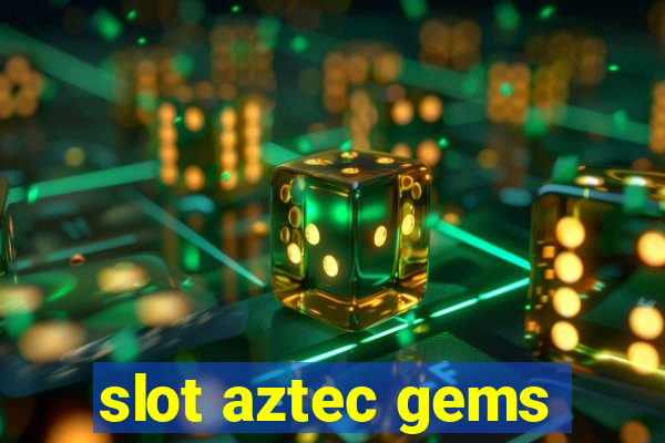 slot aztec gems