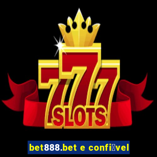 bet888.bet e confi谩vel