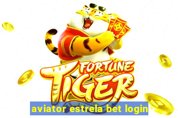 aviator estrela bet login