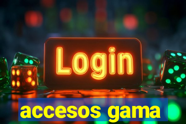 accesos gama