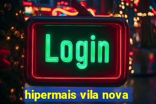 hipermais vila nova