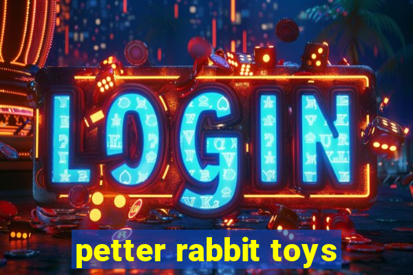 petter rabbit toys