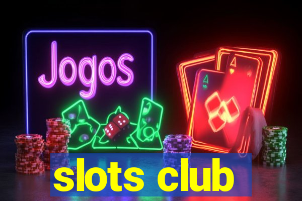 slots club