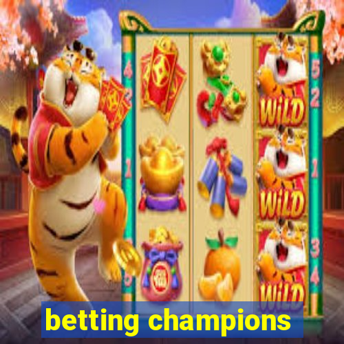 betting champions