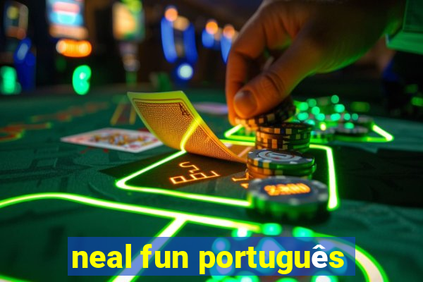 neal fun português