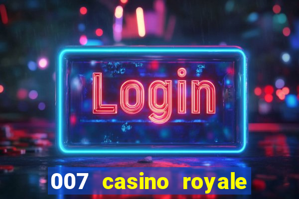 007 casino royale assistir topflix