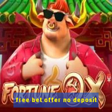 free bet offer no deposit