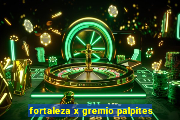 fortaleza x gremio palpites