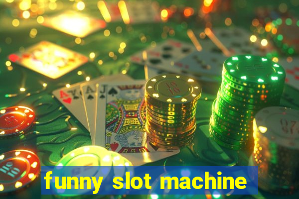 funny slot machine