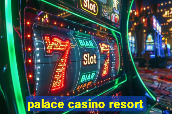 palace casino resort