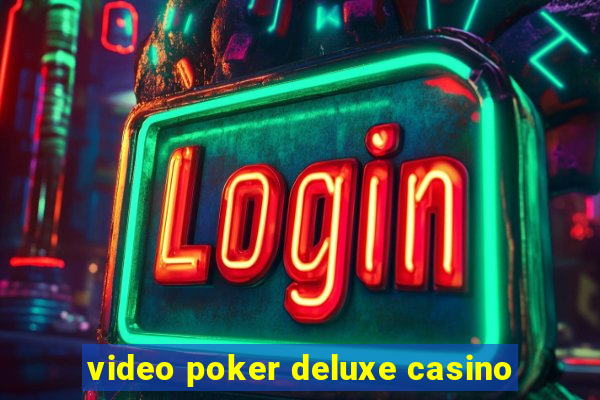 video poker deluxe casino