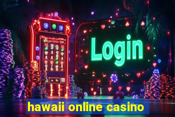 hawaii online casino